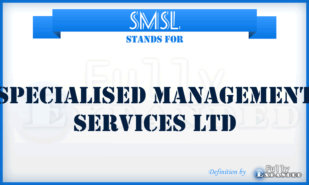 SMSL - Specialised Management Services Ltd