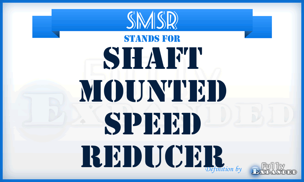 SMSR - Shaft Mounted Speed Reducer