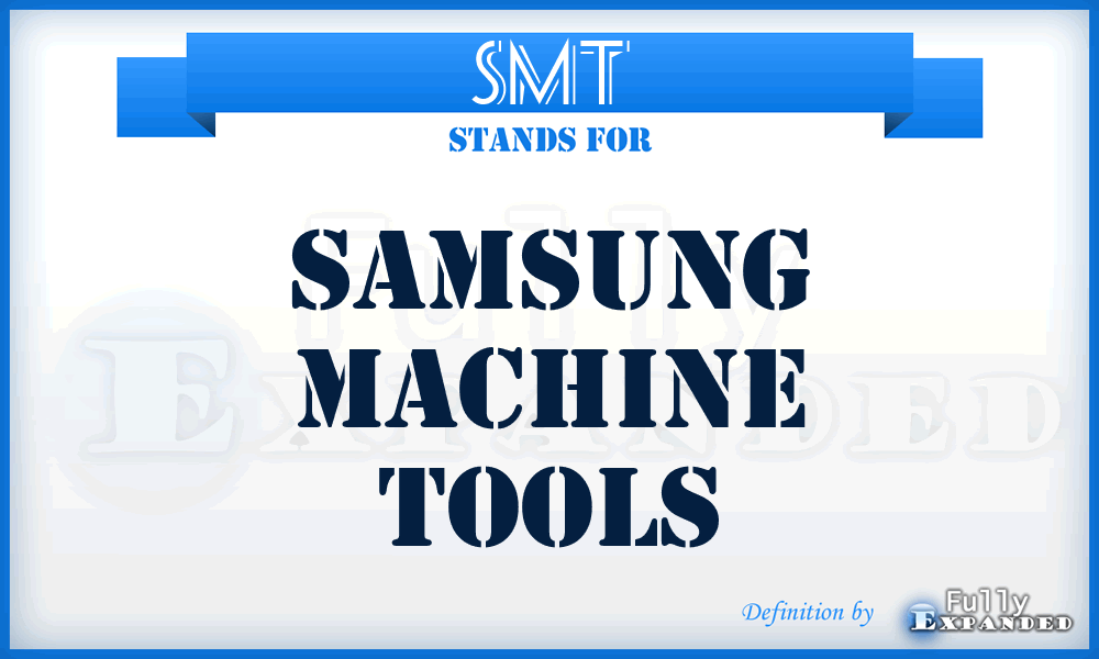 SMT - Samsung Machine Tools