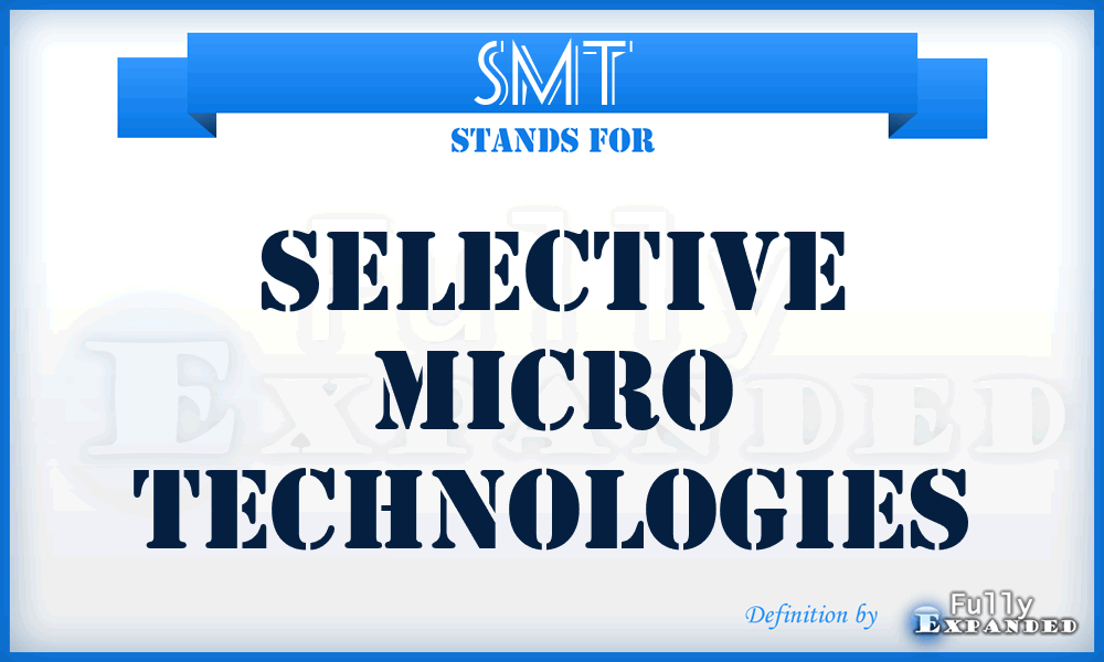 SMT - Selective Micro Technologies