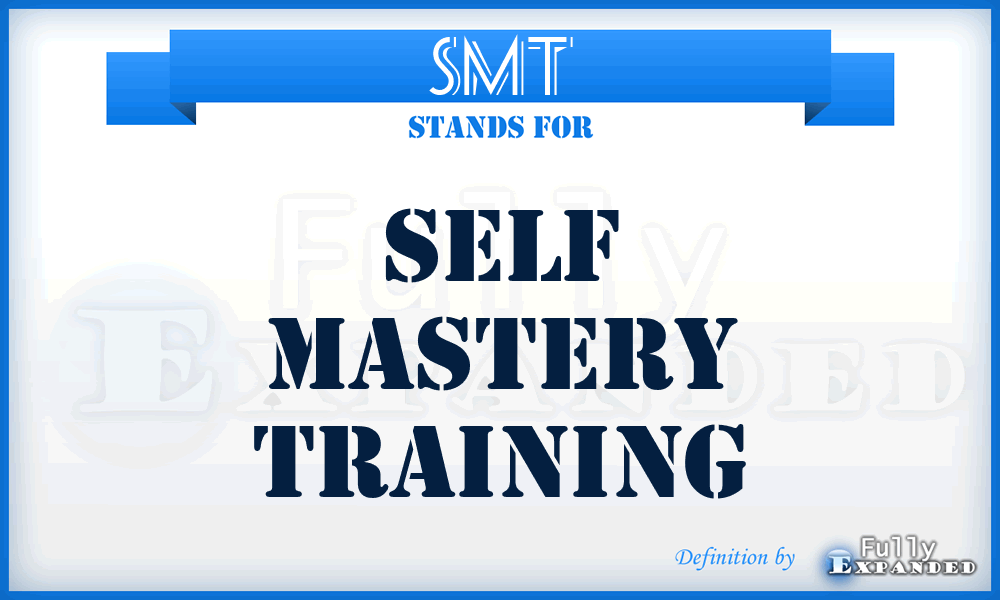 SMT - Self Mastery Training