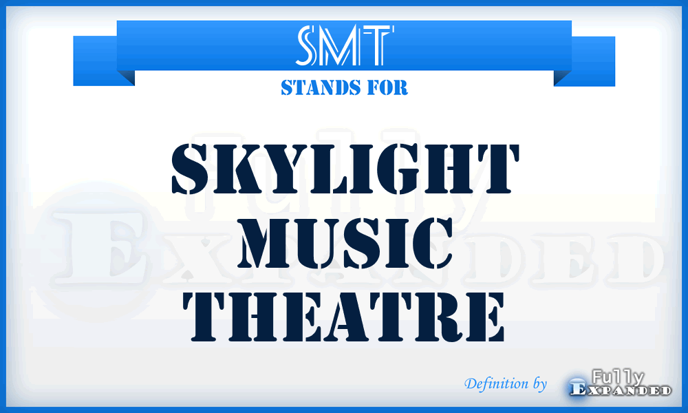 SMT - Skylight Music Theatre