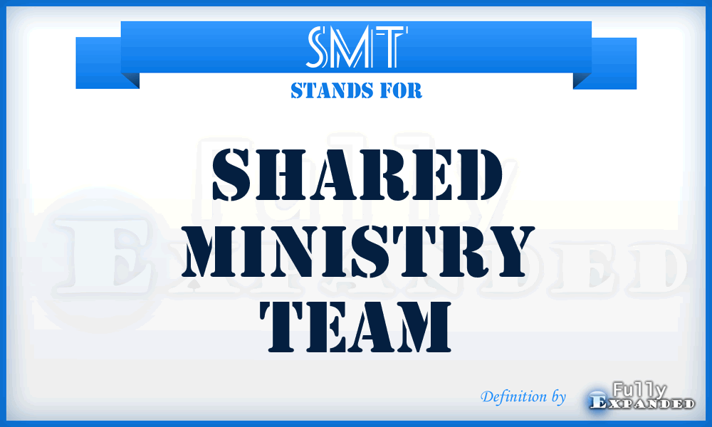 SMT - Shared Ministry Team