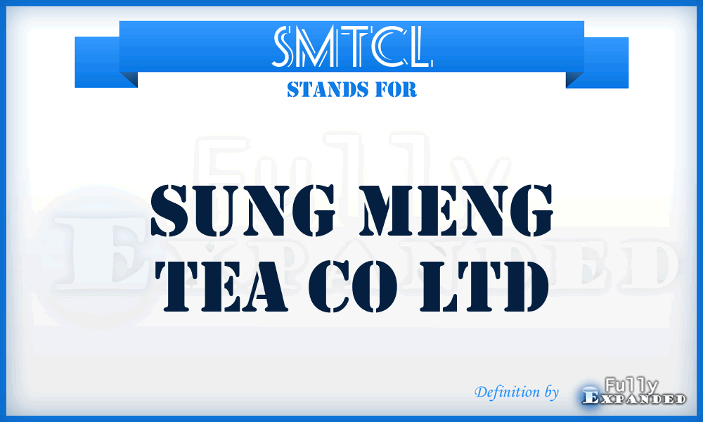 SMTCL - Sung Meng Tea Co Ltd