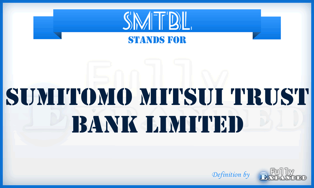 SMTBL - Sumitomo Mitsui Trust Bank Limited