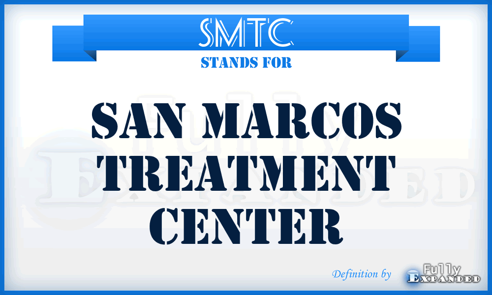 SMTC - San Marcos Treatment Center