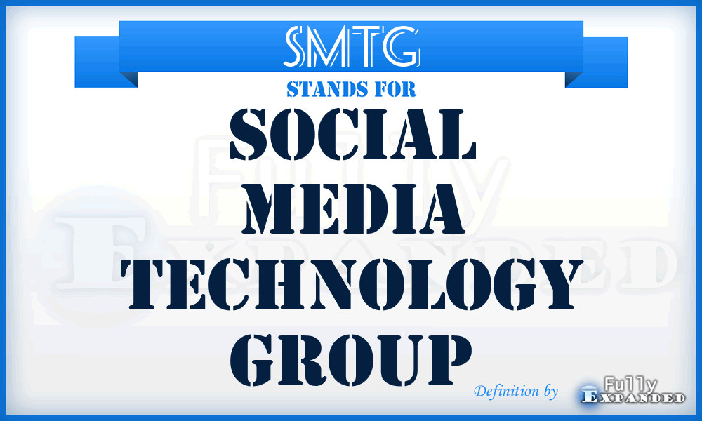 SMTG - Social Media Technology Group