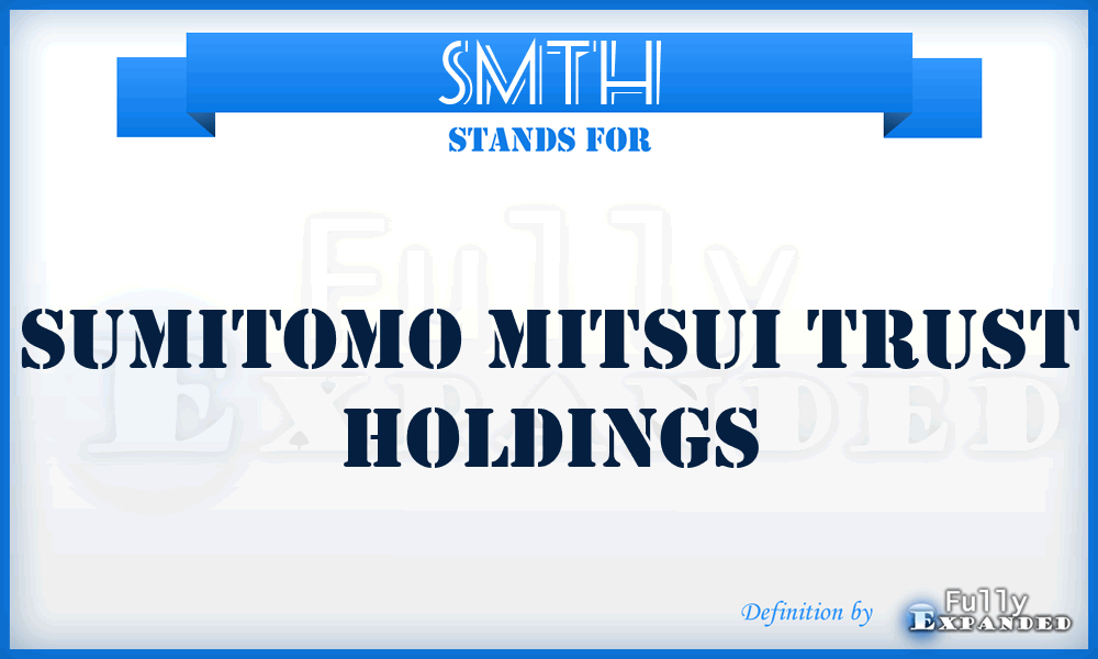 SMTH - SUMITOMO MITSUI TRUST HOLDINGS