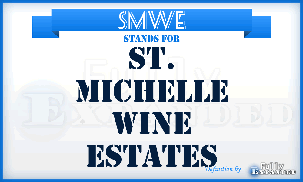 SMWE - St. Michelle Wine Estates