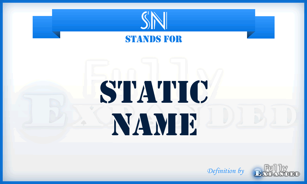 SN - Static Name