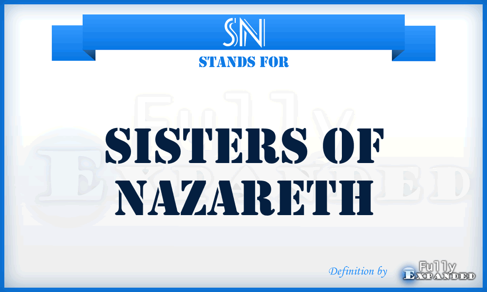 SN - Sisters of Nazareth