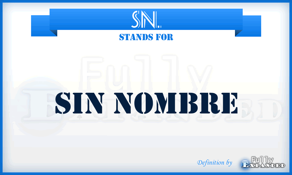 SN. - Sin Nombre