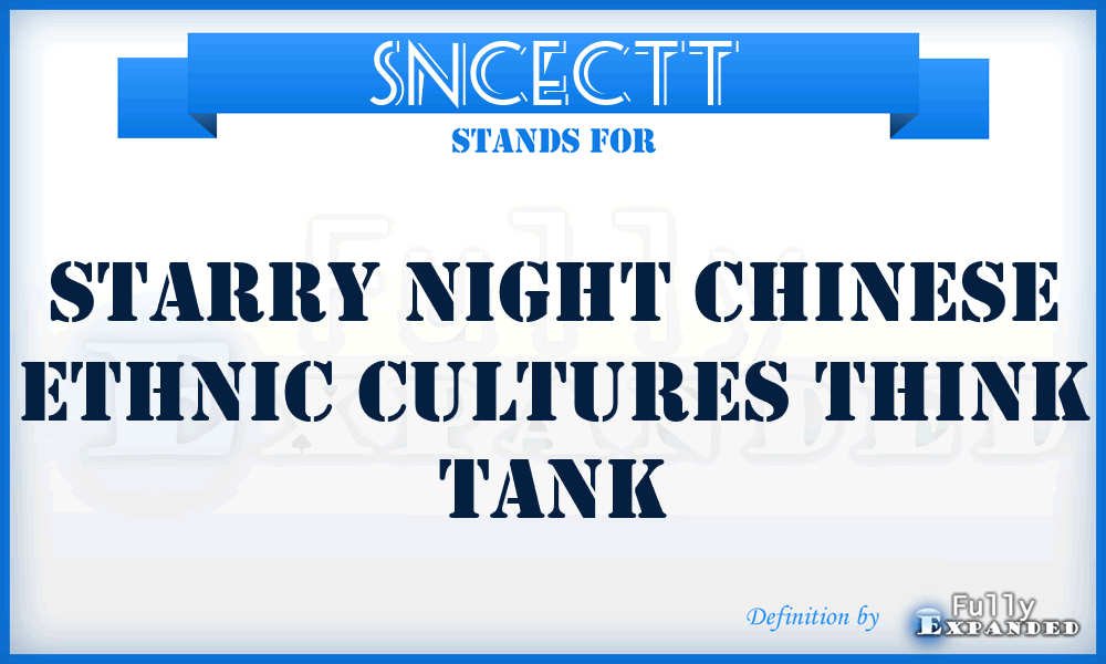 SNCECTT - Starry Night Chinese Ethnic Cultures Think Tank