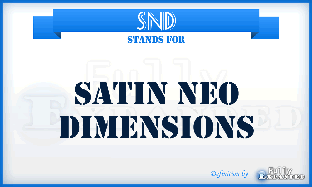 SND - Satin Neo Dimensions