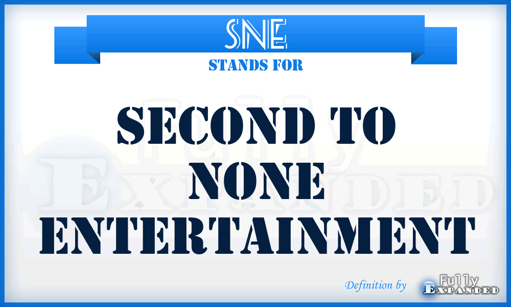 SNE - Second to None Entertainment