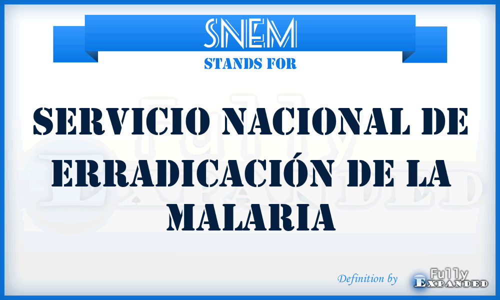 SNEM - Servicio Nacional de Erradicación de la Malaria