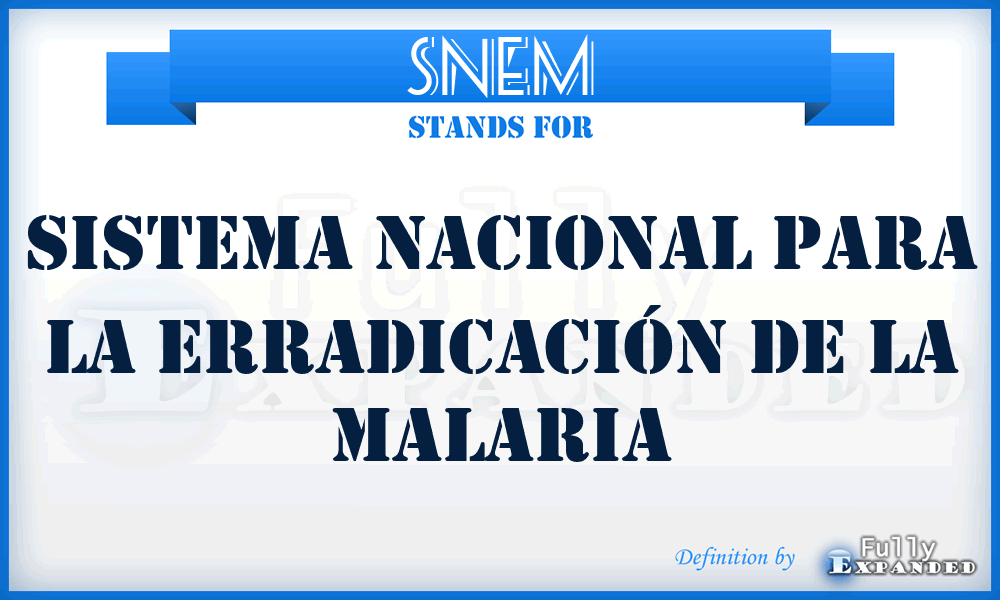 SNEM - Sistema Nacional para la Erradicación de la Malaria