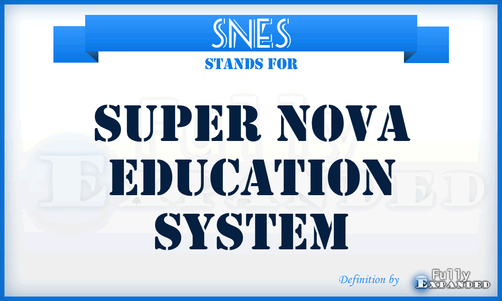 SNES - Super Nova Education System