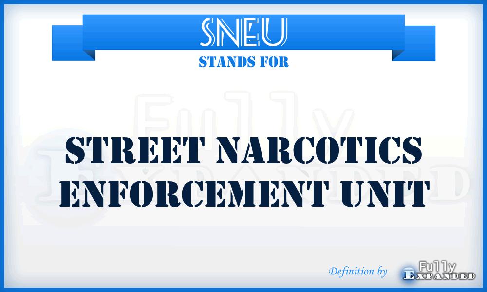 SNEU - Street Narcotics Enforcement Unit
