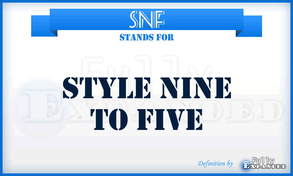 SNF - Style Nine to Five