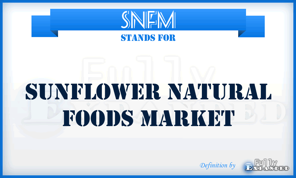 SNFM - Sunflower Natural Foods Market