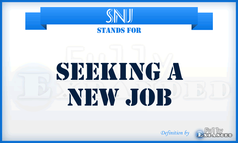 SNJ - Seeking a New Job