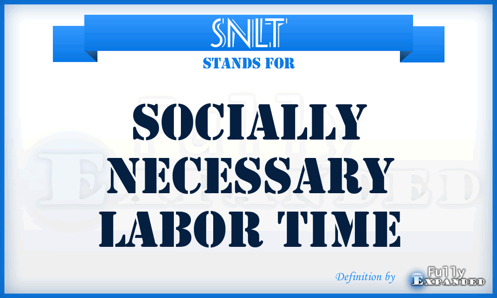 SNLT - Socially Necessary Labor Time