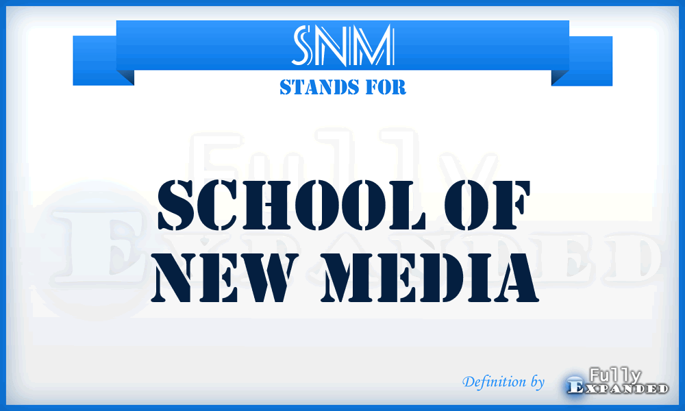 SNM - School of New Media