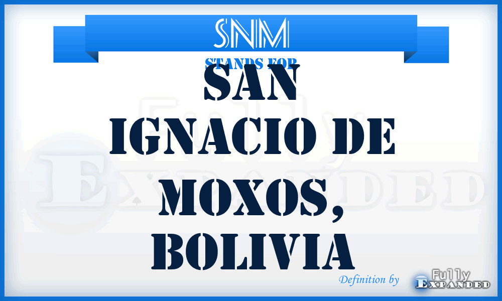 SNM - San Ignacio De Moxos, Bolivia