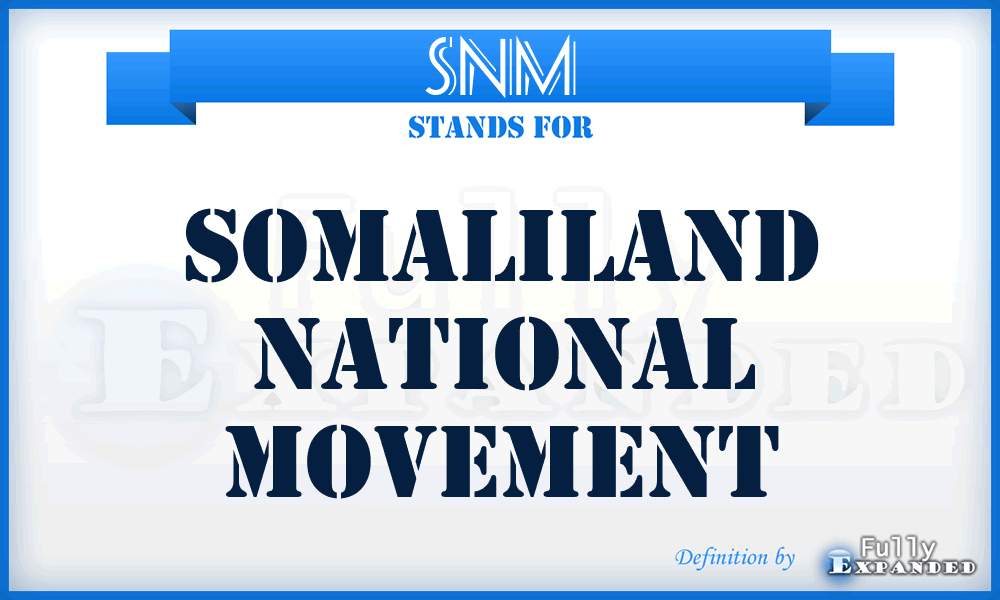 SNM - Somaliland National Movement
