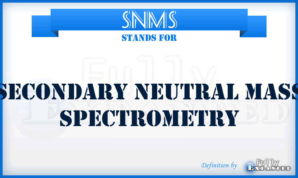 SNMS - secondary neutral mass spectrometry