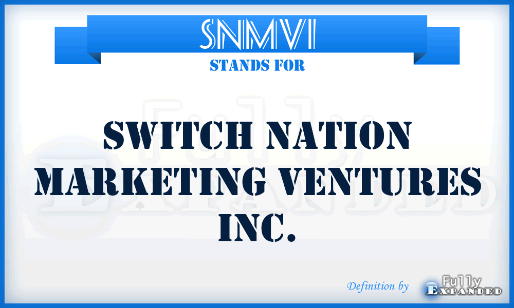 SNMVI - Switch Nation Marketing Ventures Inc.