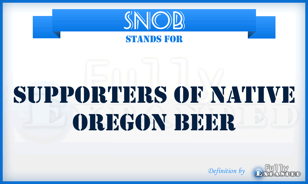 SNOB - Supporters of Native Oregon Beer