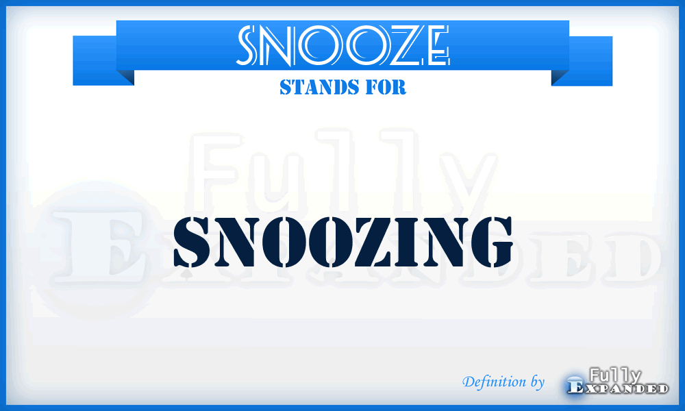 SNOOZE - Snoozing