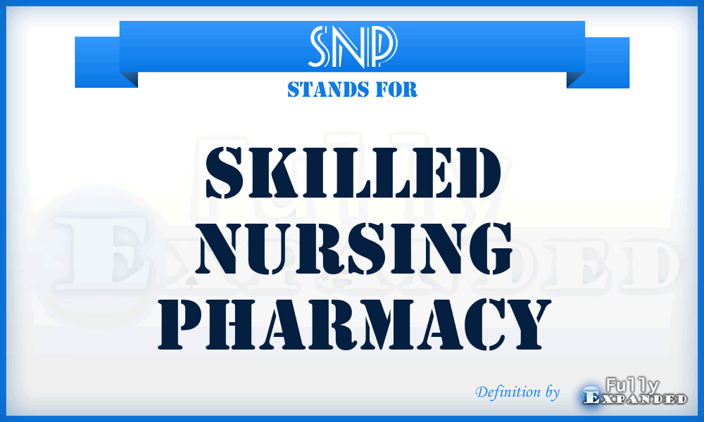 SNP - Skilled Nursing Pharmacy