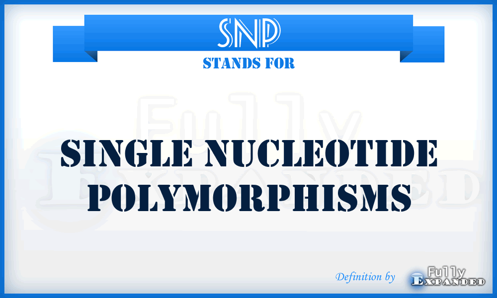 SNP - Single Nucleotide Polymorphisms