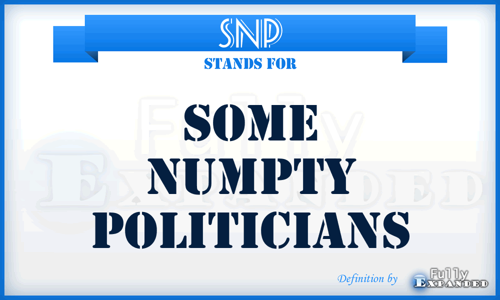 SNP - Some Numpty Politicians