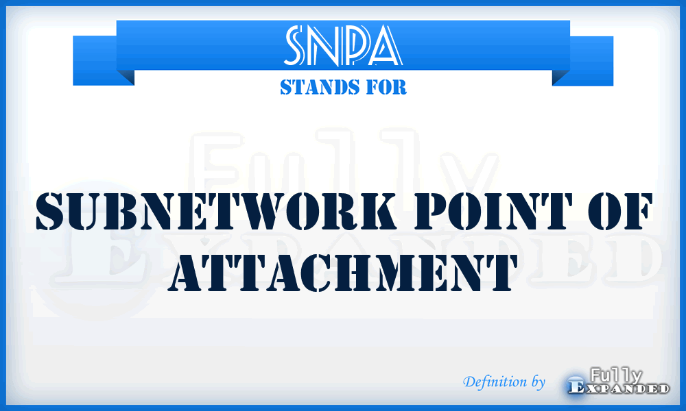 SNPA - SubNetwork Point of Attachment