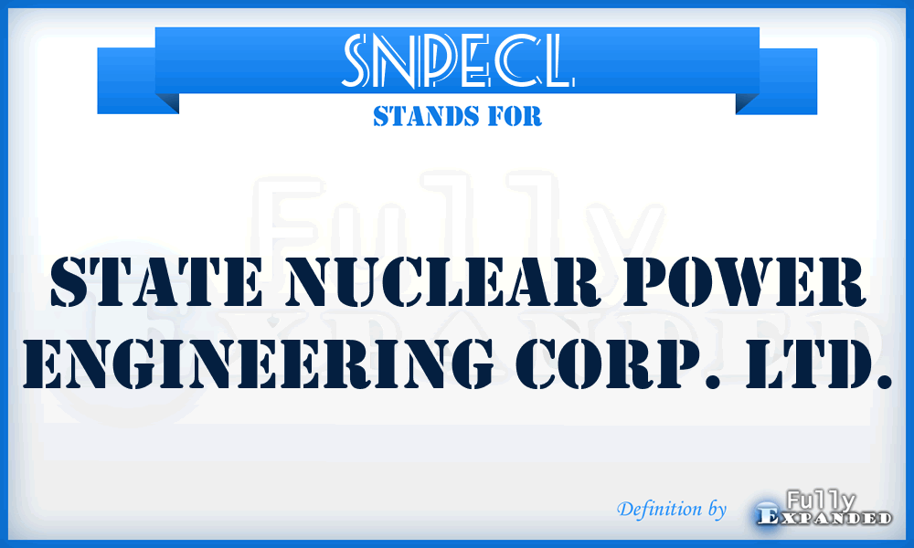 SNPECL - State Nuclear Power Engineering Corp. Ltd.