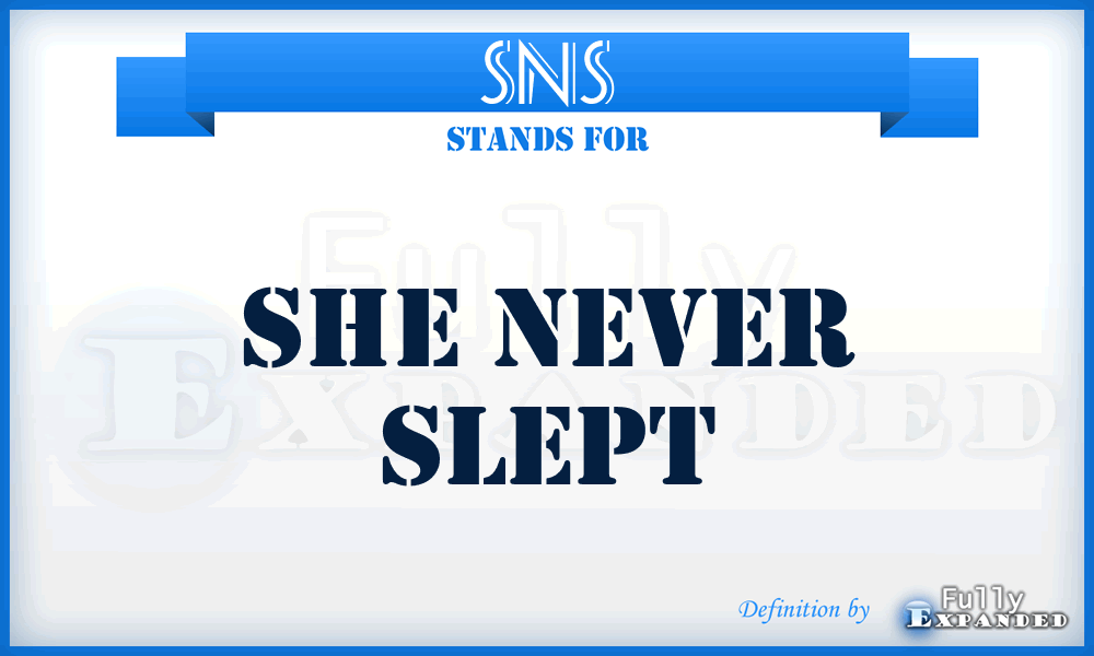 SNS - She Never Slept