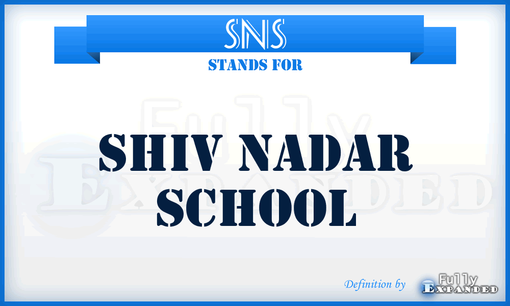 SNS - Shiv Nadar School