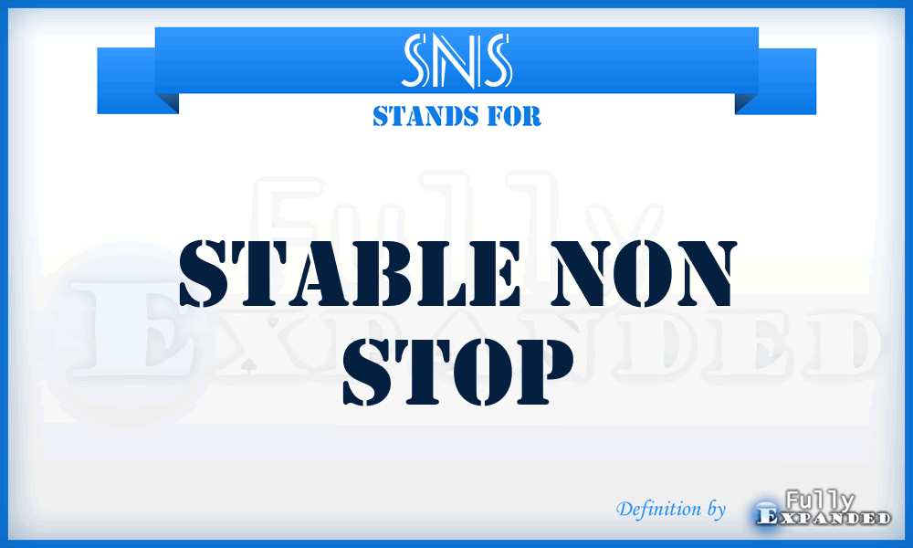 SNS - Stable Non Stop