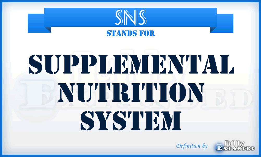 SNS - Supplemental Nutrition System