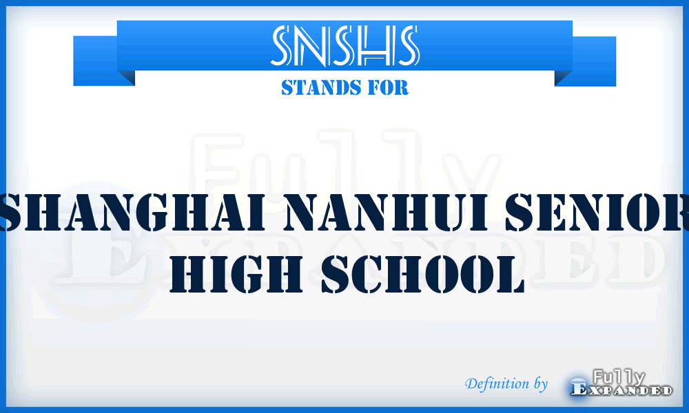 SNSHS - Shanghai Nanhui Senior High School