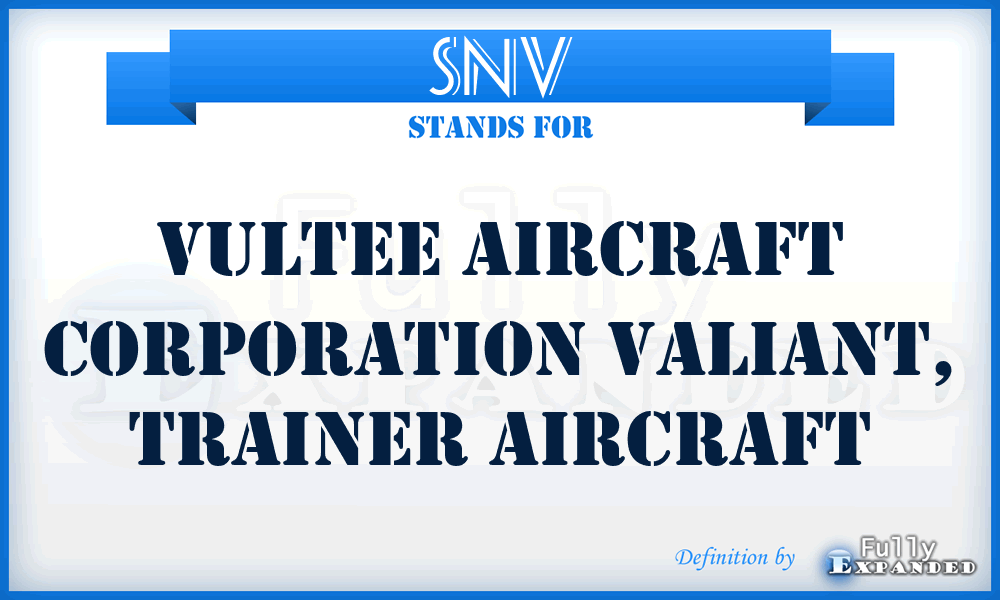 SNV - Vultee Aircraft Corporation Valiant, Trainer Aircraft