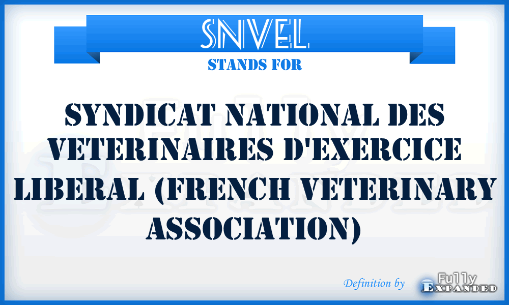 SNVEL - Syndicat National des Veterinaires d'Exercice Liberal (French Veterinary Association)