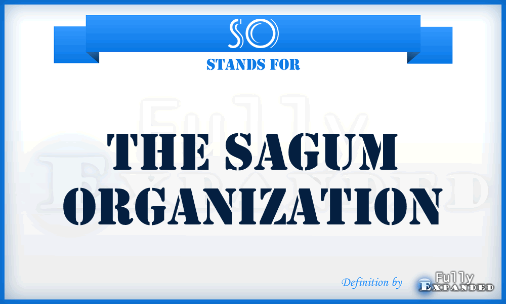 SO - The Sagum Organization