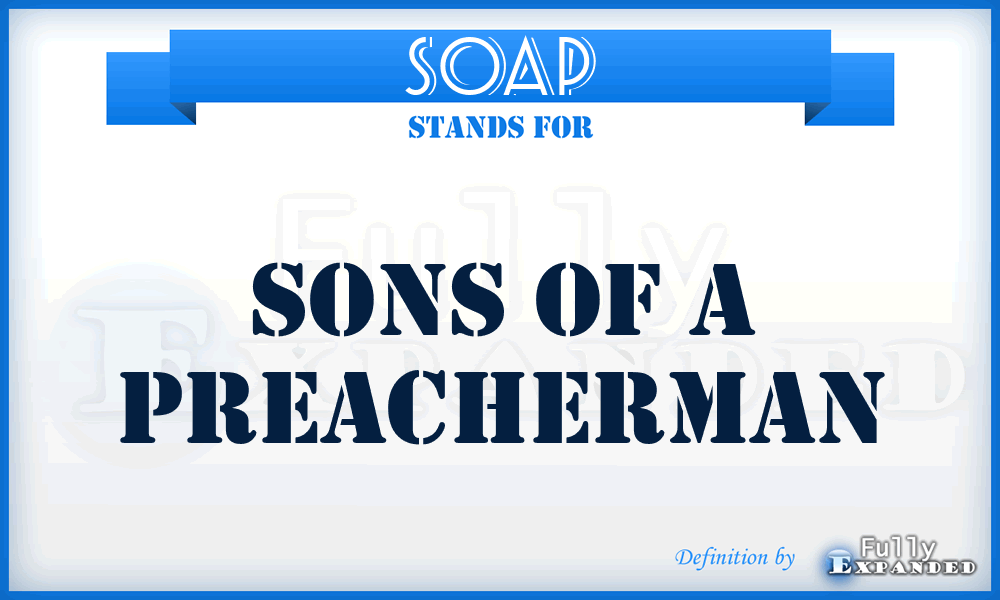 SOAP - Sons Of A Preacherman