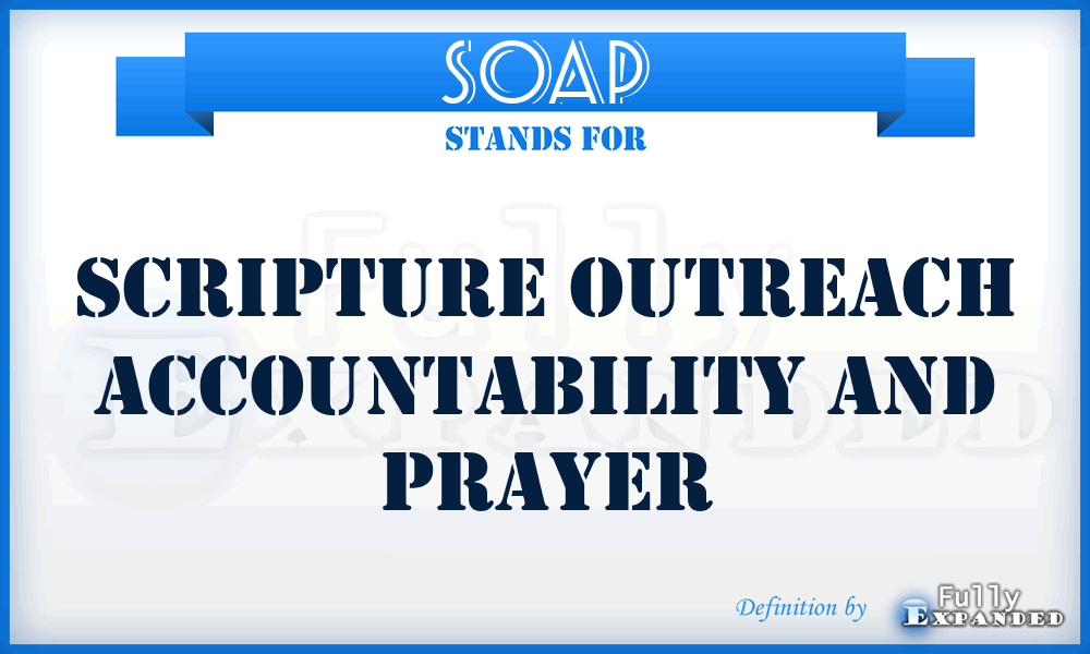 SOAP - Scripture Outreach Accountability And Prayer