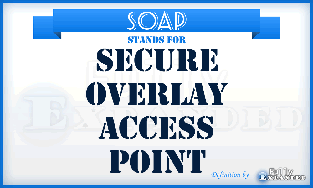 SOAP - Secure Overlay Access Point